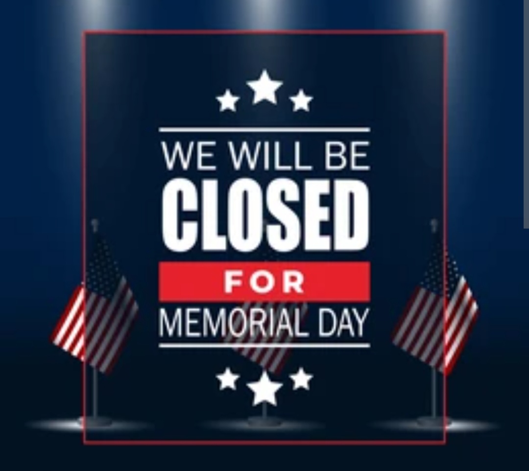 Closed for Memorial Day